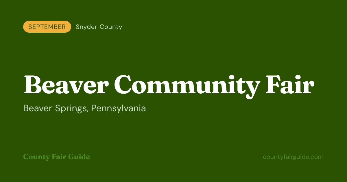 Beaver Community Fair 2027 — Beaver Springs, PA | September